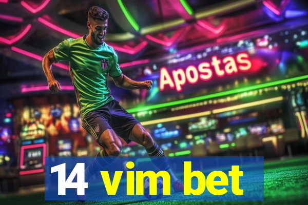 14 vim bet